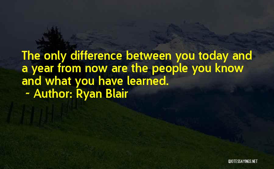 You Know I Learned Something Today Quotes By Ryan Blair