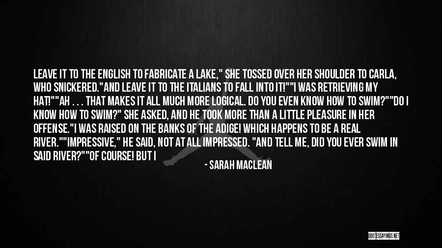 You Know I Learned Something Today Quotes By Sarah MacLean