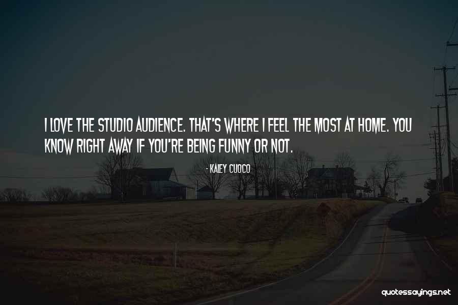 You Know I Love You Right Quotes By Kaley Cuoco You Know I Love You Right Quotes By Kaley Cuoco