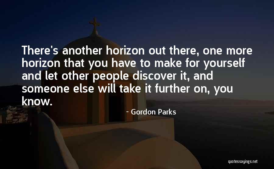 You Know It Quotes By Gordon Parks