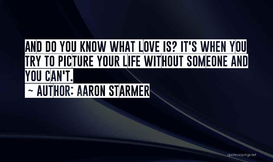 You Know It's Love When Quotes By Aaron Starmer