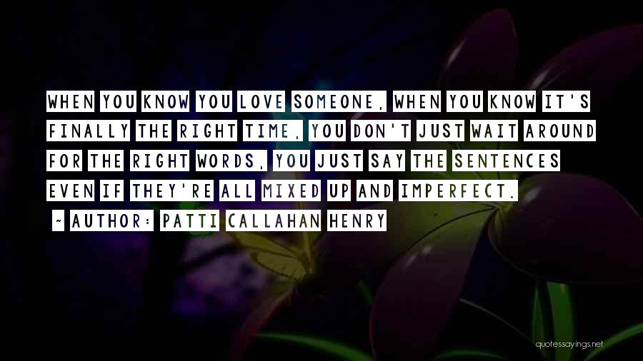 You Know It's Love When Quotes By Patti Callahan Henry