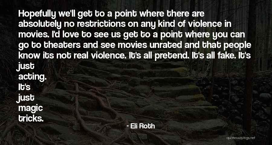 You Know It's Real Love Quotes By Eli Roth You Know It's Real Love Quotes By Eli Roth