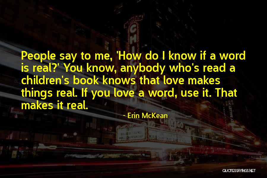 You Know It's Real Love Quotes By Erin McKean You Know It's Real Love Quotes By Erin McKean