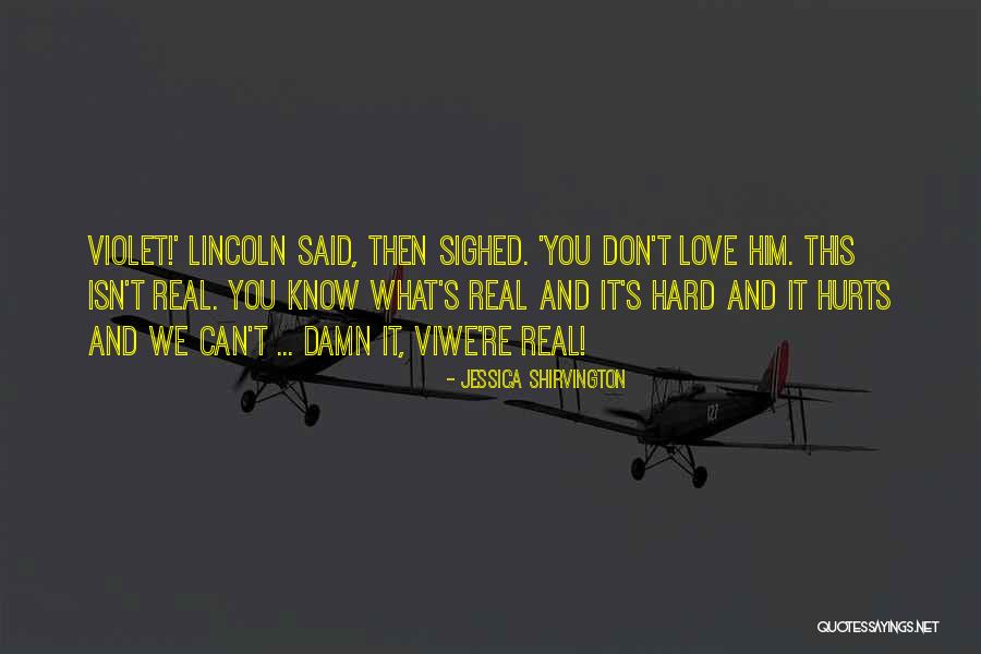 You Know It's Real Love Quotes By Jessica Shirvington You Know It's Real Love Quotes By Jessica Shirvington
