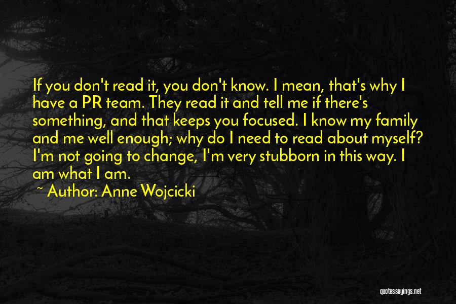 You Know Me Very Well Quotes By Anne Wojcicki