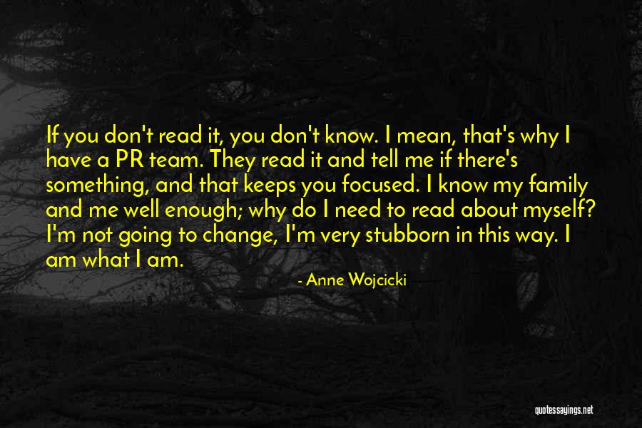 You Know Me Very Well Quotes By Anne Wojcicki