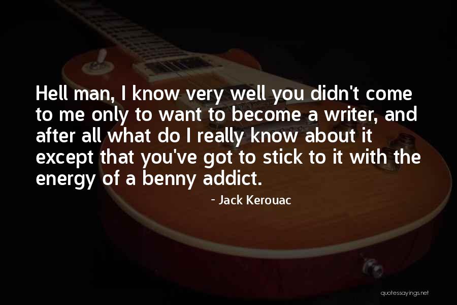 You Know Me Very Well Quotes By Jack Kerouac You Know Me Very Well Quotes By Jack Kerouac