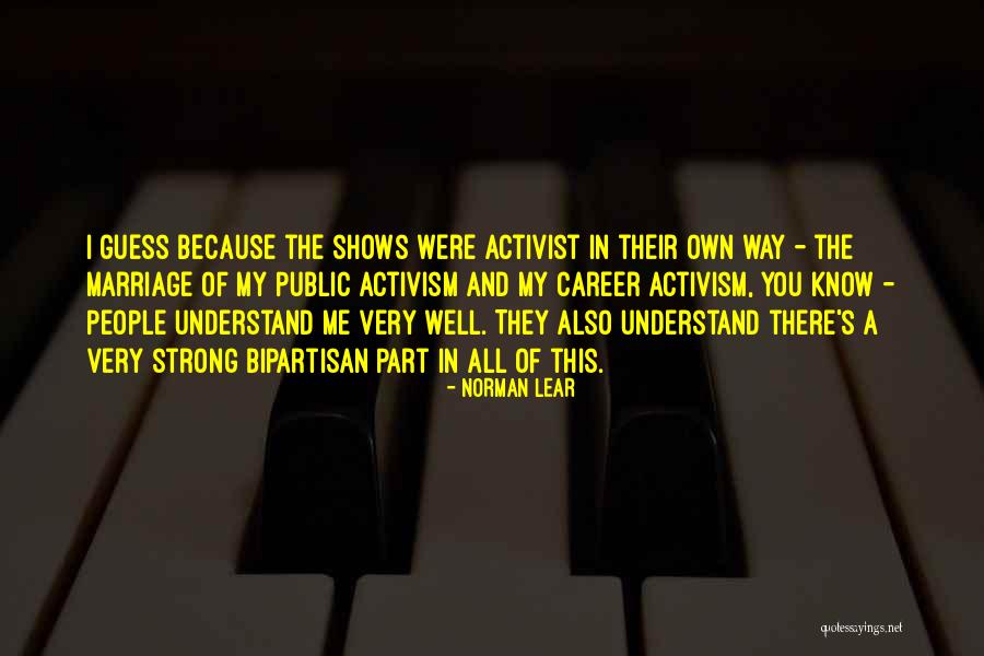 You Know Me Very Well Quotes By Norman Lear You Know Me Very Well Quotes By Norman Lear