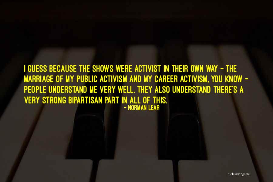 You Know Me Very Well Quotes By Norman Lear