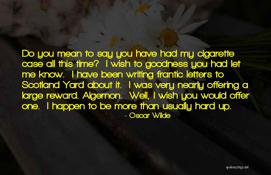 You Know Me Very Well Quotes By Oscar Wilde You Know Me Very Well Quotes By Oscar Wilde