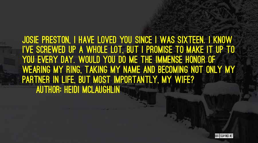 You Know My Name Not Me Quotes By Heidi McLaughlin