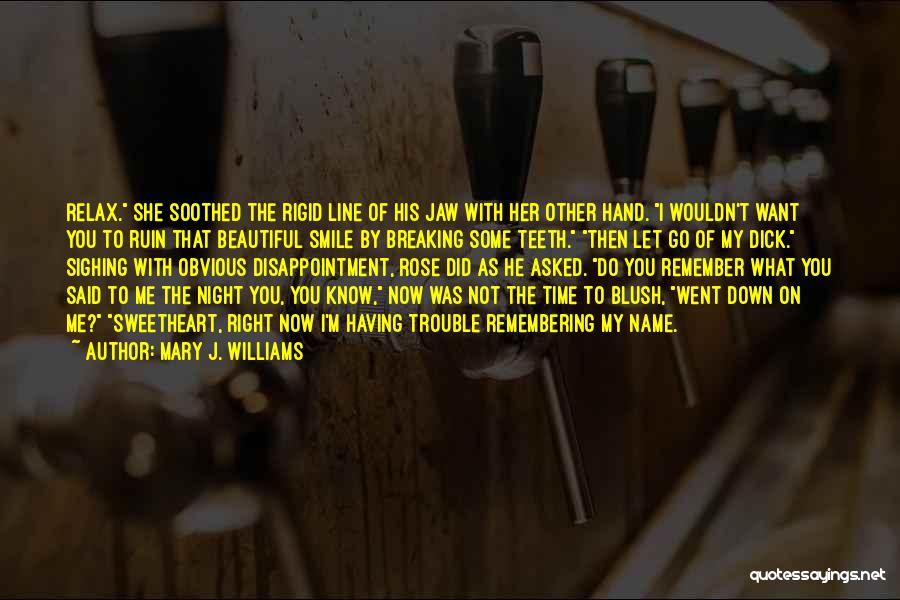 You Know My Name Not Me Quotes By Mary J. Williams