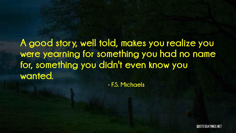 You Know My Name Not My Story Quotes By F.S. Michaels You Know My Name Not My Story Quotes By F.S. Michaels