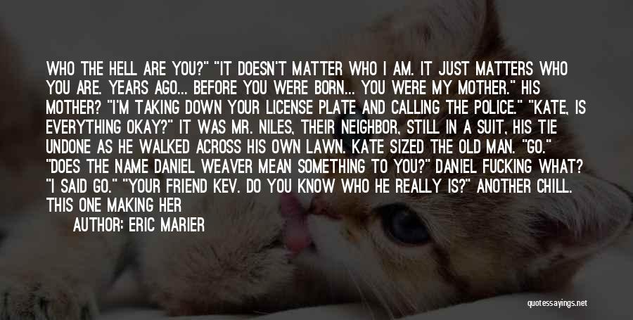 You Know My Name Quotes By Eric Marier