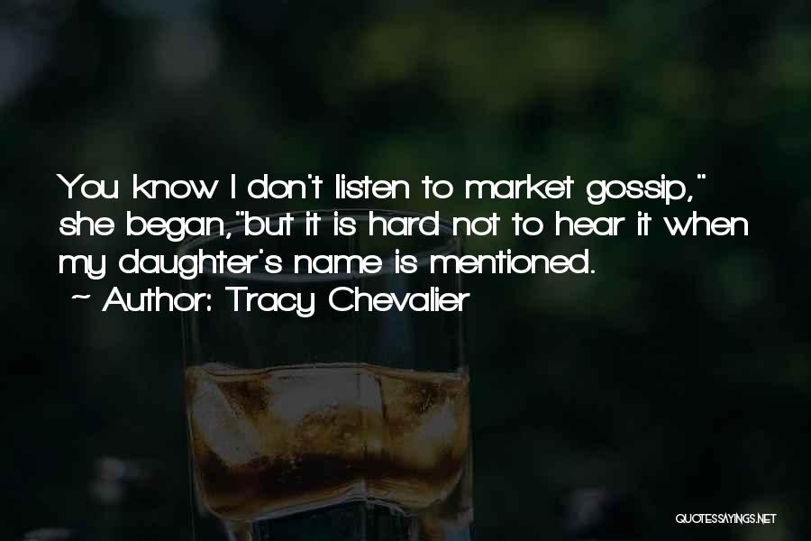 You Know My Name Quotes By Tracy Chevalier