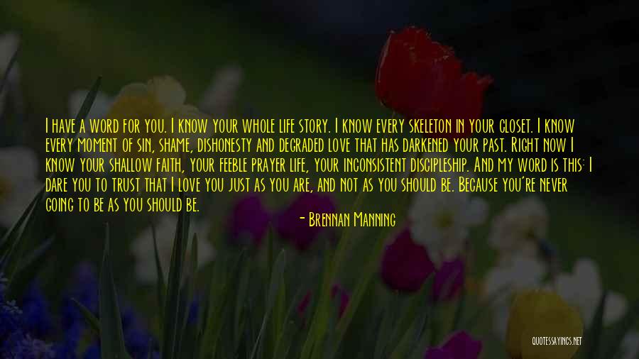 You Know My Past Quotes By Brennan Manning You Know My Past Quotes By Brennan Manning