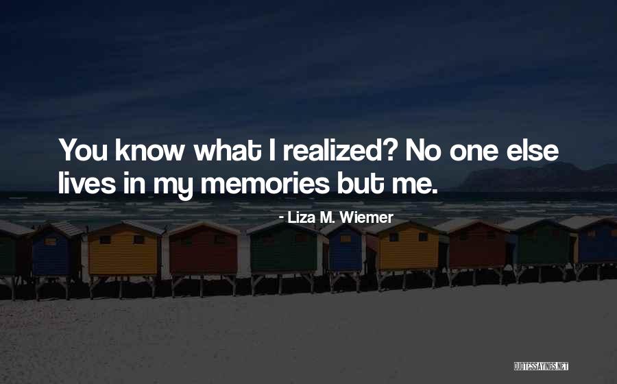 You Know My Past Quotes By Liza M. Wiemer You Know My Past Quotes By Liza M. Wiemer