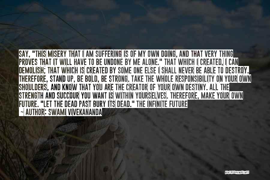 You Know My Past Quotes By Swami Vivekananda