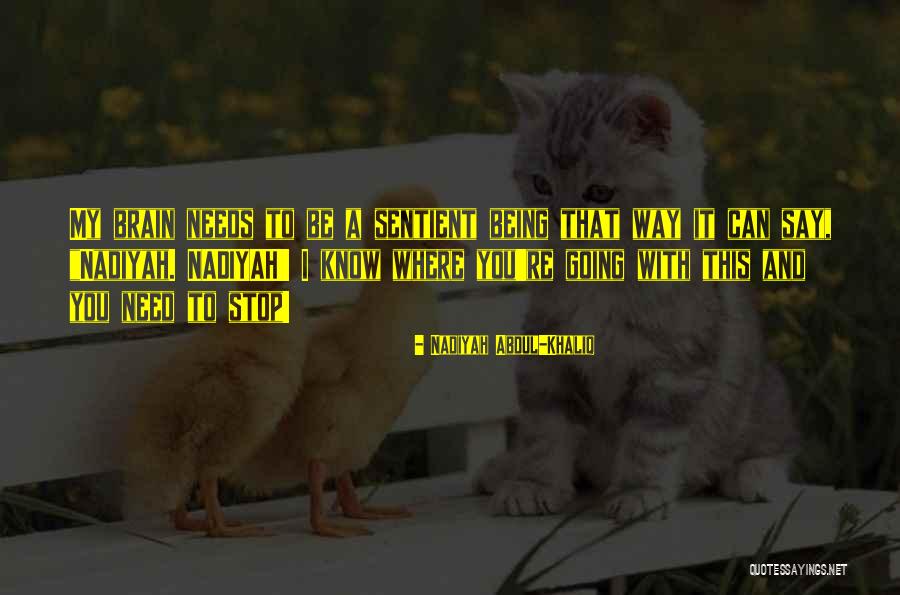 You Know My Quotes By Nadiyah Abdul-Khaliq You Know My Quotes By Nadiyah Abdul-Khaliq