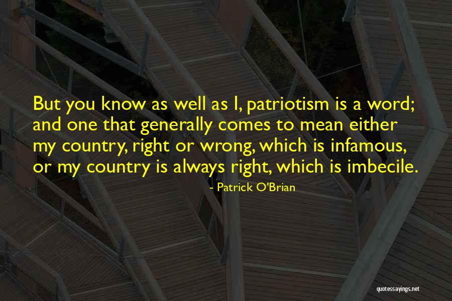 You Know My Quotes By Patrick O'Brian You Know My Quotes By Patrick O'Brian