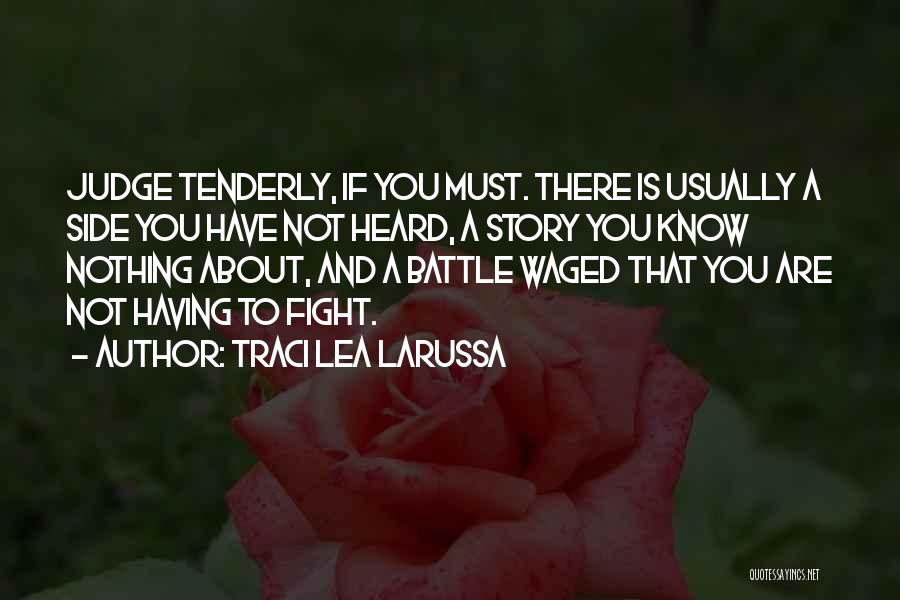 You Know Nothing About Love Quotes By Traci Lea LaRussa