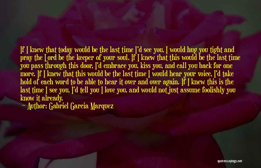 You Know She's A Keeper Quotes By Gabriel Garcia Marquez