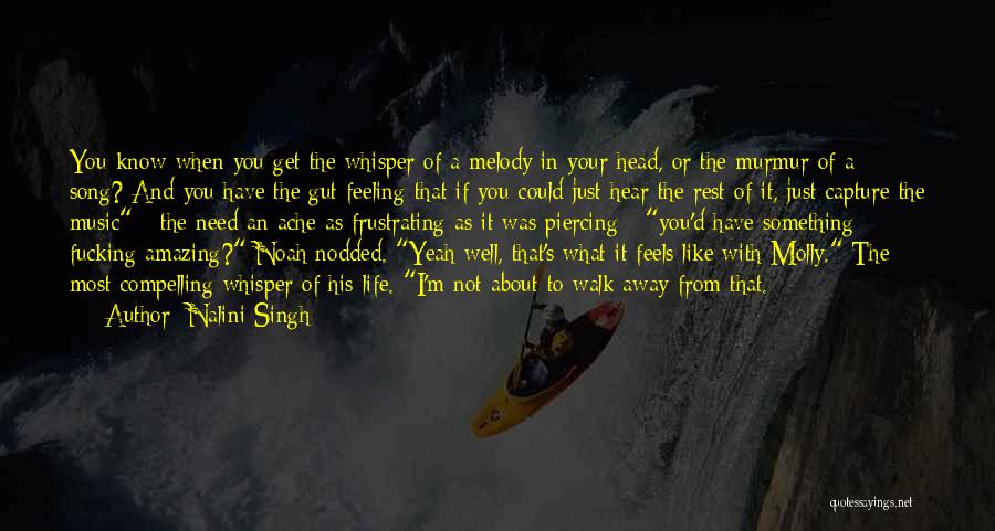 You Know That Feeling You Get When Quotes By Nalini Singh