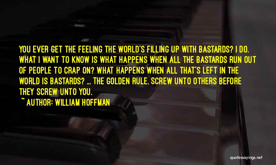 You Know That Feeling You Get When Quotes By William Hoffman