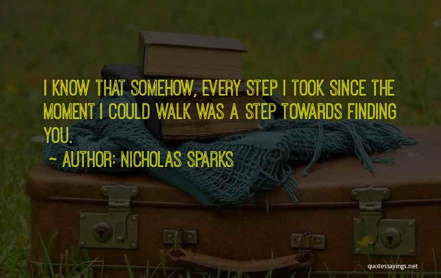 You Know That Moment Quotes By Nicholas Sparks