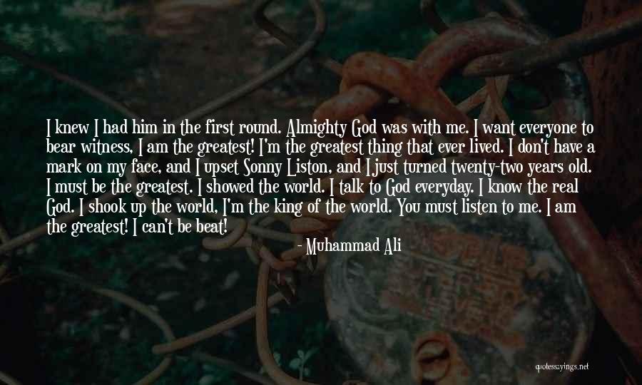 You Know The Real Me Quotes By Muhammad Ali