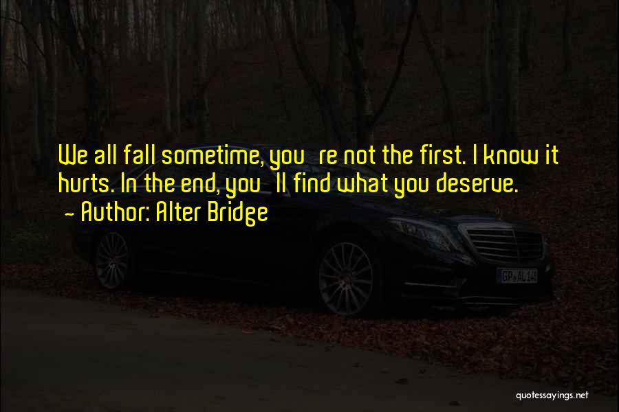 You Know What Hurts Quotes By Alter Bridge
