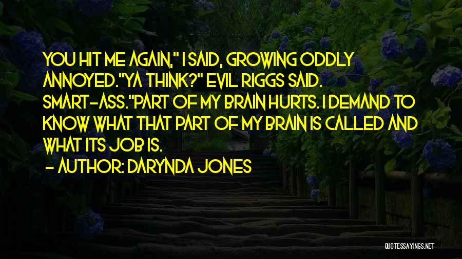 You Know What Hurts Quotes By Darynda Jones