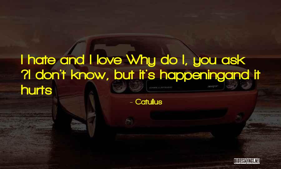 You Know What Hurts The Most Quotes By Catullus