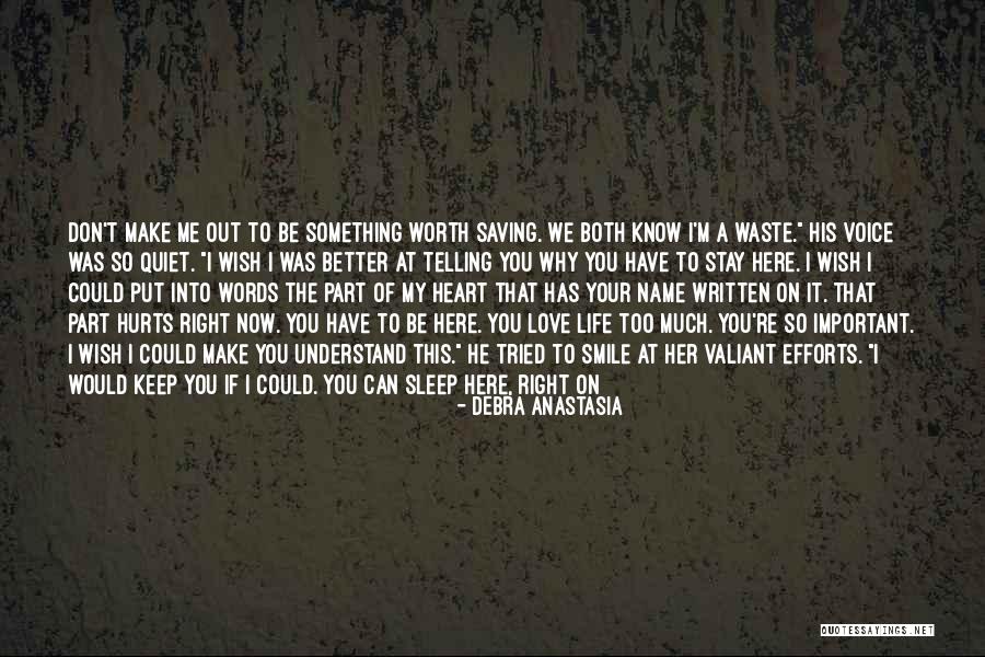 You Know What Hurts The Most Quotes By Debra Anastasia