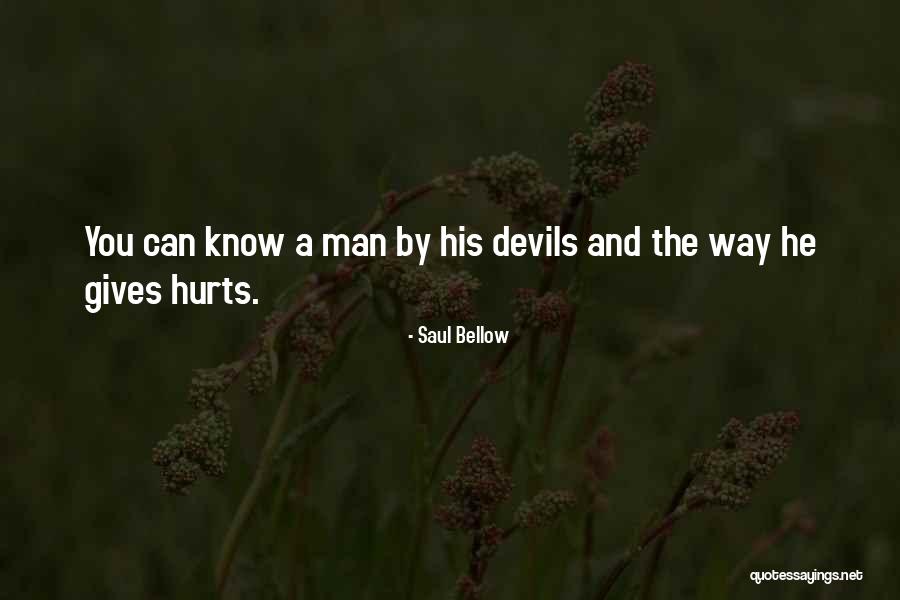 You Know What Hurts The Most Quotes By Saul Bellow You Know What Hurts The Most Quotes By Saul Bellow