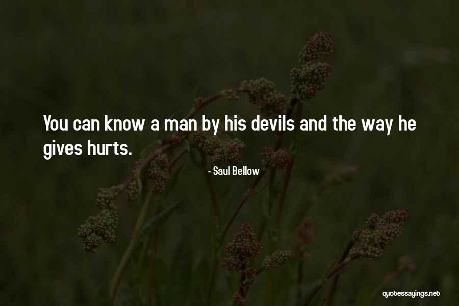 You Know What Hurts The Most Quotes By Saul Bellow