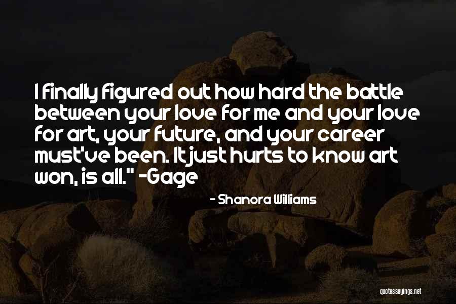 You Know What Hurts The Most Quotes By Shanora Williams