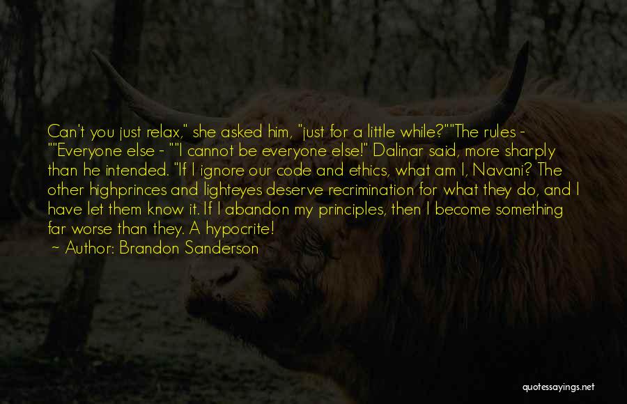 You Know What You Deserve Quotes By Brandon Sanderson