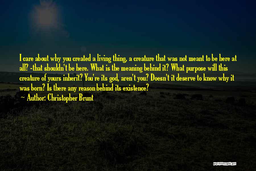 You Know What You Deserve Quotes By Christopher Brunt