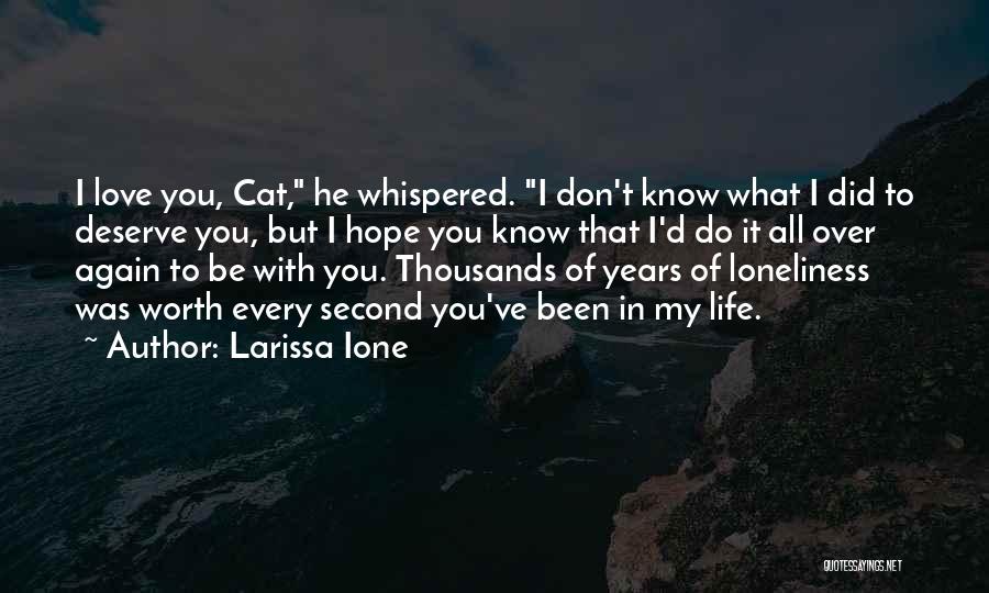 You Know What You Deserve Quotes By Larissa Ione