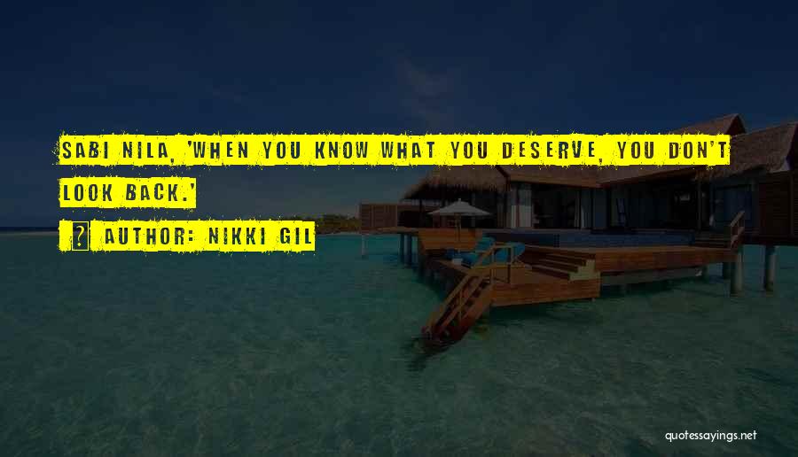 You Know What You Deserve Quotes By Nikki Gil