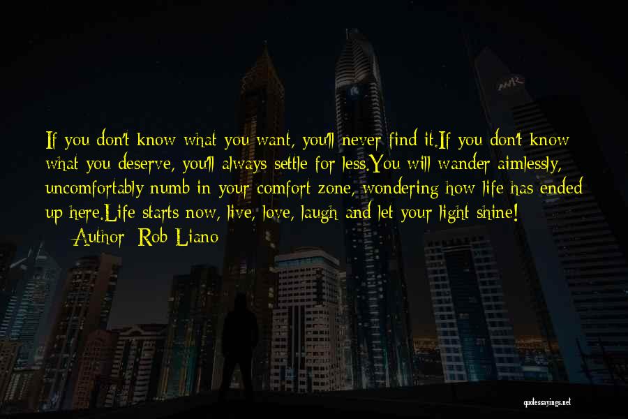 You Know What You Deserve Quotes By Rob Liano