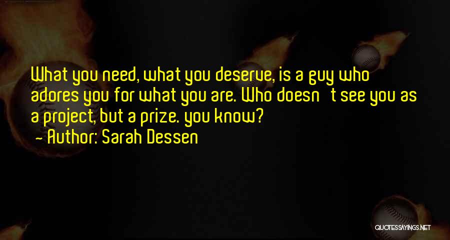 You Know What You Deserve Quotes By Sarah Dessen