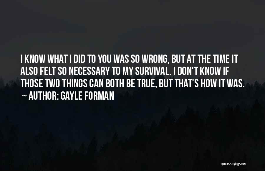 You Know What You Did Wrong Quotes By Gayle Forman