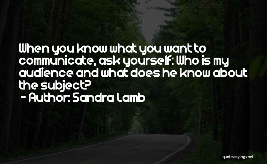 You Know What You Want Quotes By Sandra Lamb
