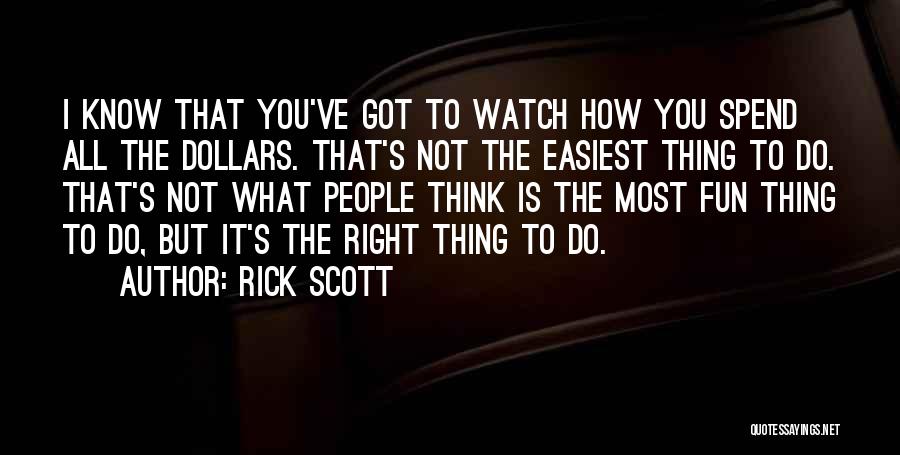 You Know What's Right Quotes By Rick Scott