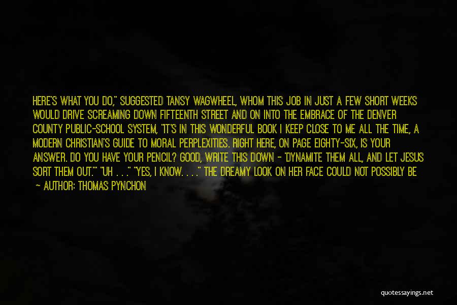 You Know What's Right Quotes By Thomas Pynchon