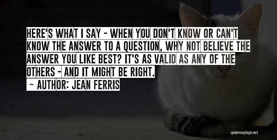 You Know When It's Right Quotes By Jean Ferris