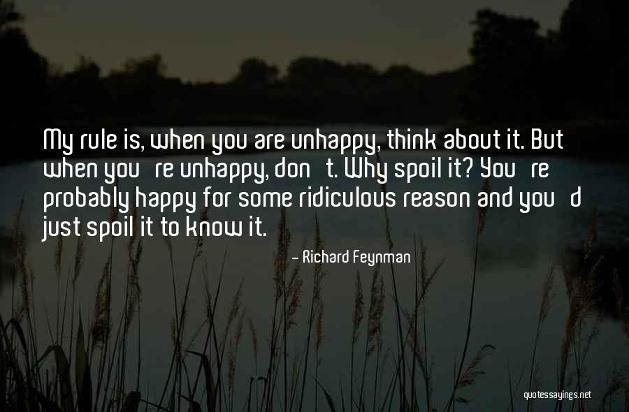 You Know When You Are Happy Quotes By Richard Feynman You Know When You Are Happy Quotes By Richard Feynman